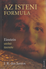 José Rodrigues Dos Santos: Az isteni formula - Einstein utolsó üzenete