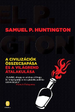 Samuel P. Huntington: A civilizációk összecsapása és a világrend átalakulása