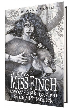 Neil Gaiman, Michael Zulli: A tények Miss Finch távozásának ügyében és más történetek (képregény)